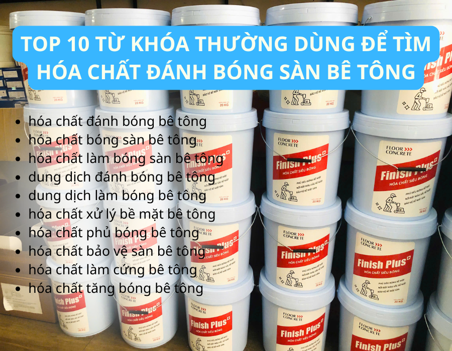 Top 10 từ khóa thường dùng để tìm hóa chất đánh bóng sàn bê tông (kèm cách chọn đúng)